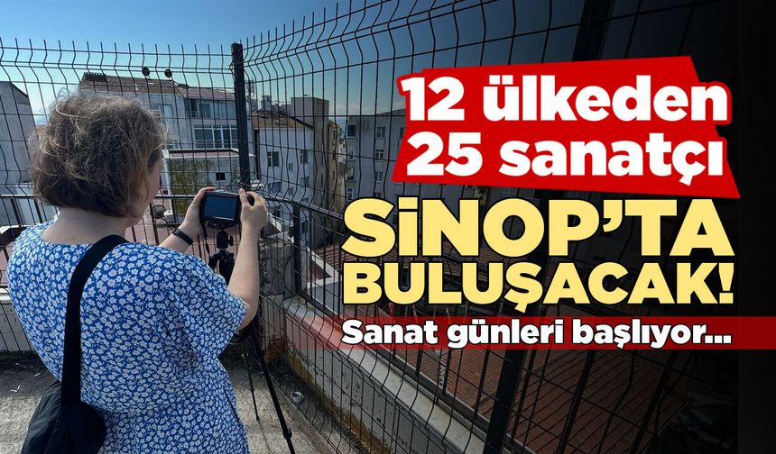 Sinopale, 12 ülkeden 25 sanatçıyı Sinop’ta buluşturacak!