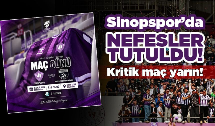 Sinopspor’da nefesler tutuldu: Kritik maç yarın!