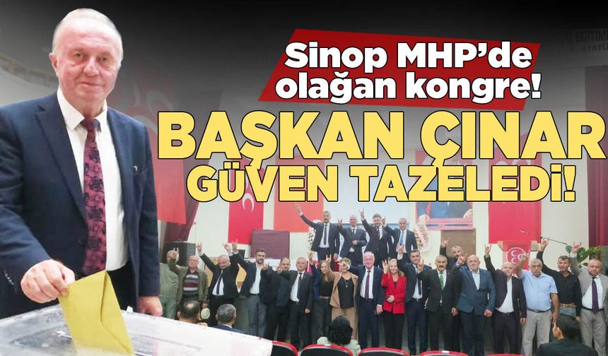 MHP Sinop İl Başkanı Hikmet Çınar güven tazeledi