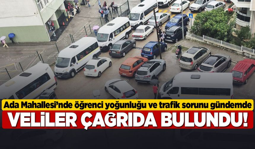 Ada Mahallesi’nde okul çıkışı çilesi! Veliler tedirgin