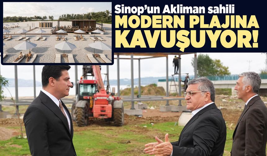 Sinop’un Akliman sahili modern halk plajına kavuşuyor