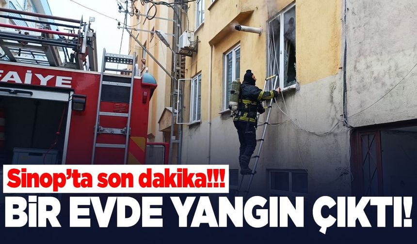 Sinop'ta bir evde yangın çıktı
