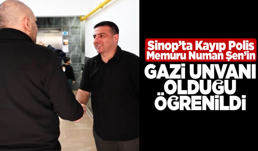 Kayıp polis memuru Numan Şen’in gazi olduğu öğrenildi