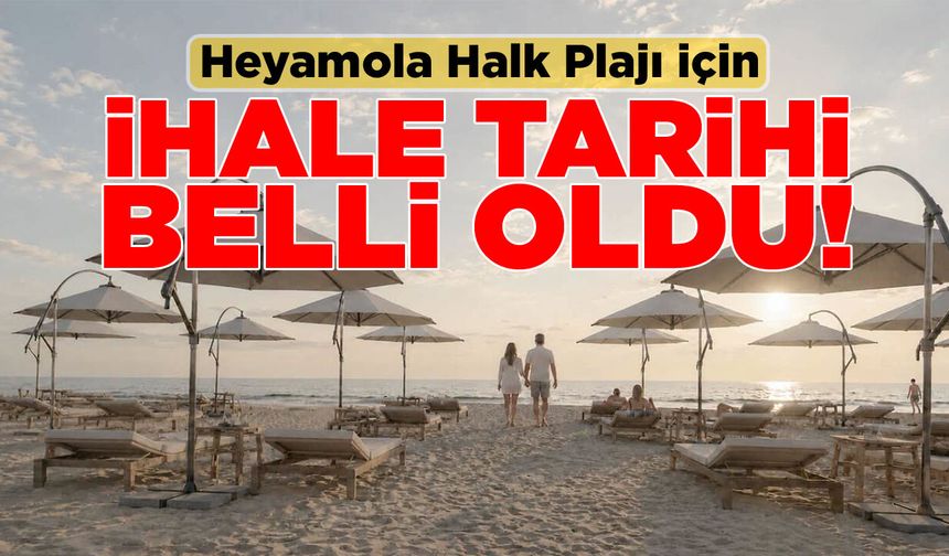 Heyamola Halk Plajı için ihale tarihi belli oldu