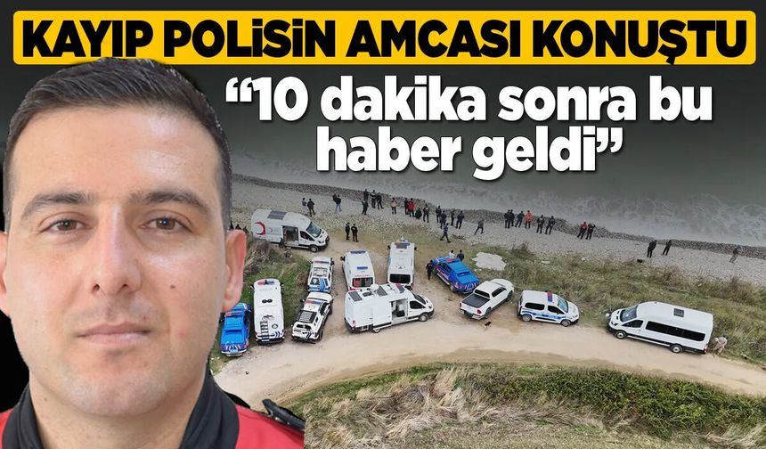 Sinop'ta kayıp polis için seferberlik devam ediyor