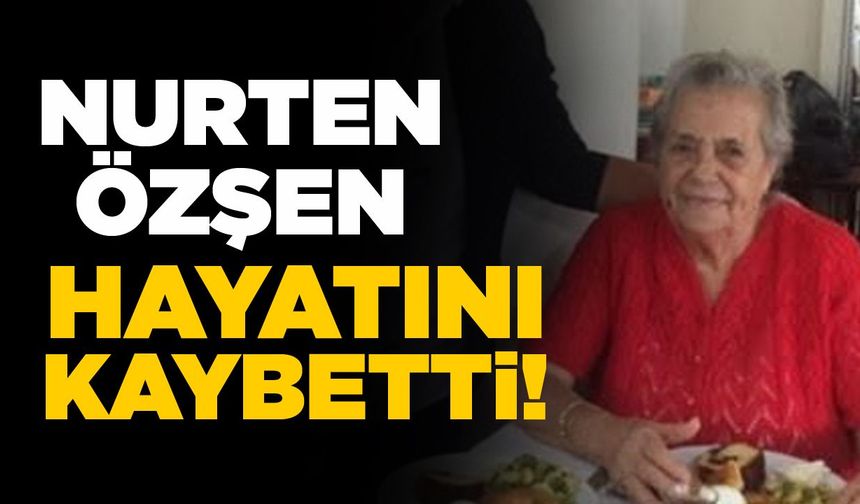 Sinop'un sevilen simalarından Nurten Özşen hayatını kaybetti!