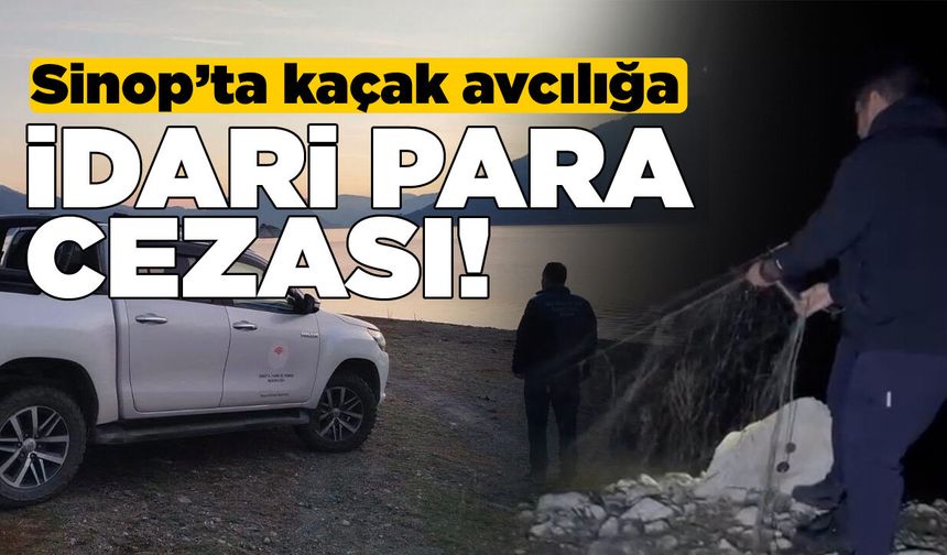 Sinop’ta yasa dışı balık avına para cezası