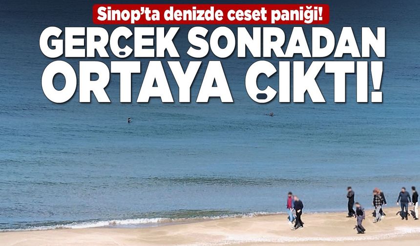 Sinop’ta denizde ceset paniği!
