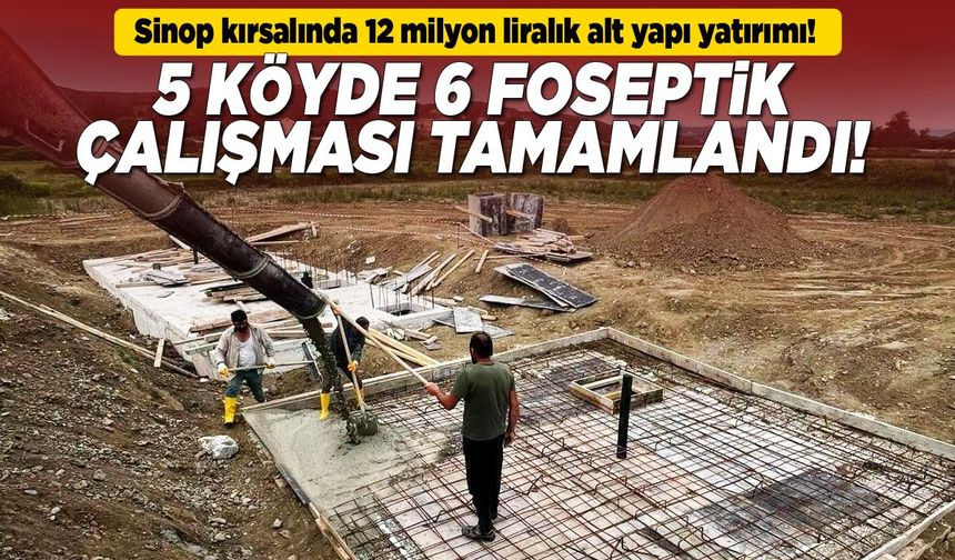Sinop kırsalında 12 milyon liralık alt yapı yatırımı!