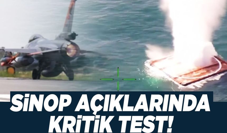 Sinop açıklarında kritik test!