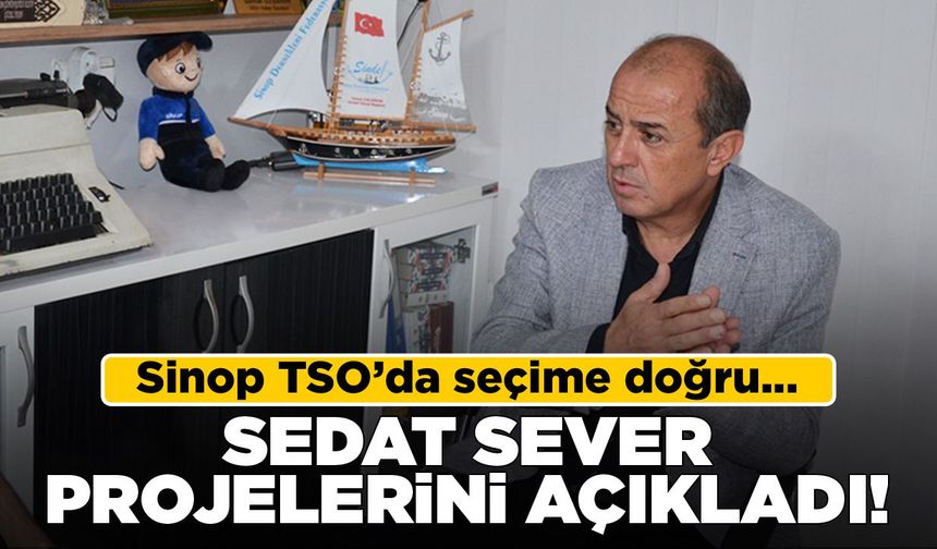 Sedat Sever’den Sinop için sanayi ve konut projeleri