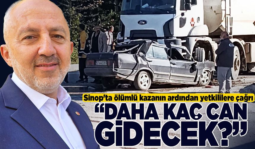 Sinop'ta ölümlü kazanın ardından yetkililere çağrı
