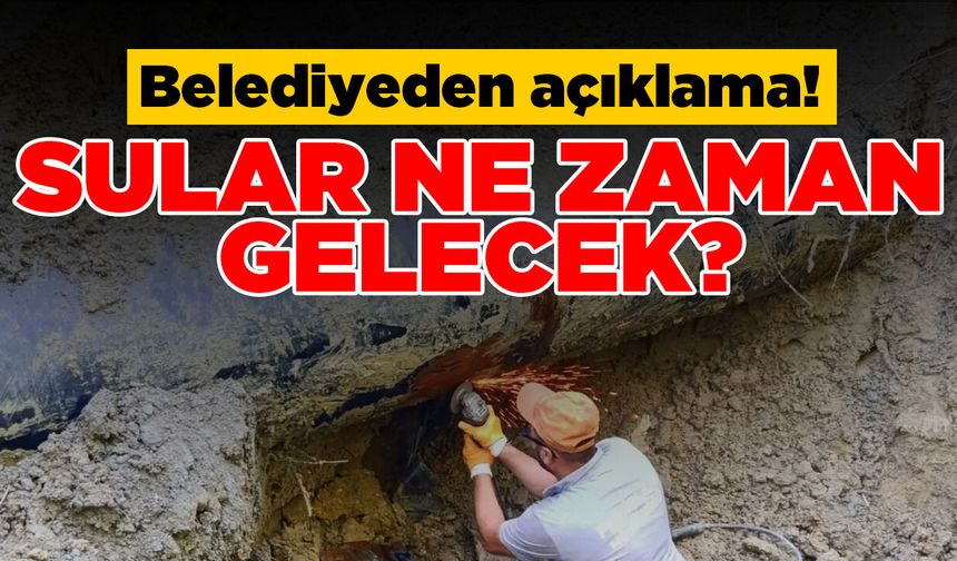 Sinop Belediyesi'nden su arızasına ilişkin açıklama