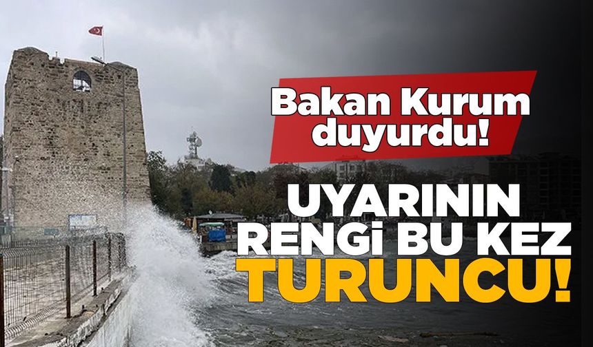 Bakan Murat Kurum turuncu kod uyarısını duyurdu!