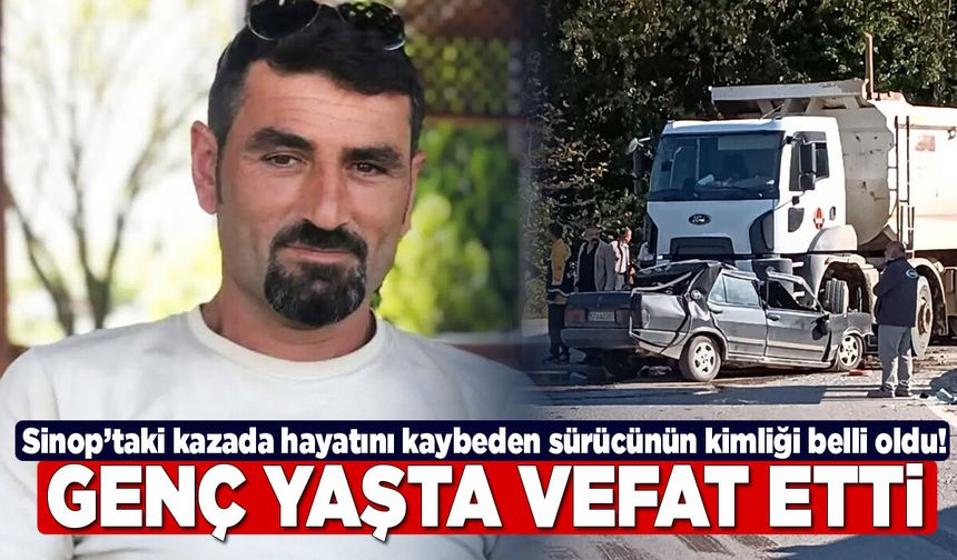 Kazada ölen kişinin kimliği belli oldu