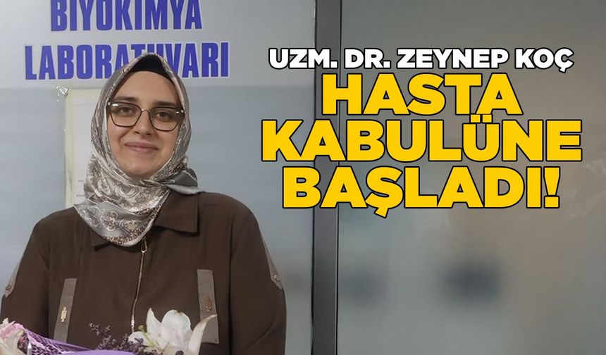 Uzman Doktor Zeynep Koç, ilçe hastanesinde göreve başladı