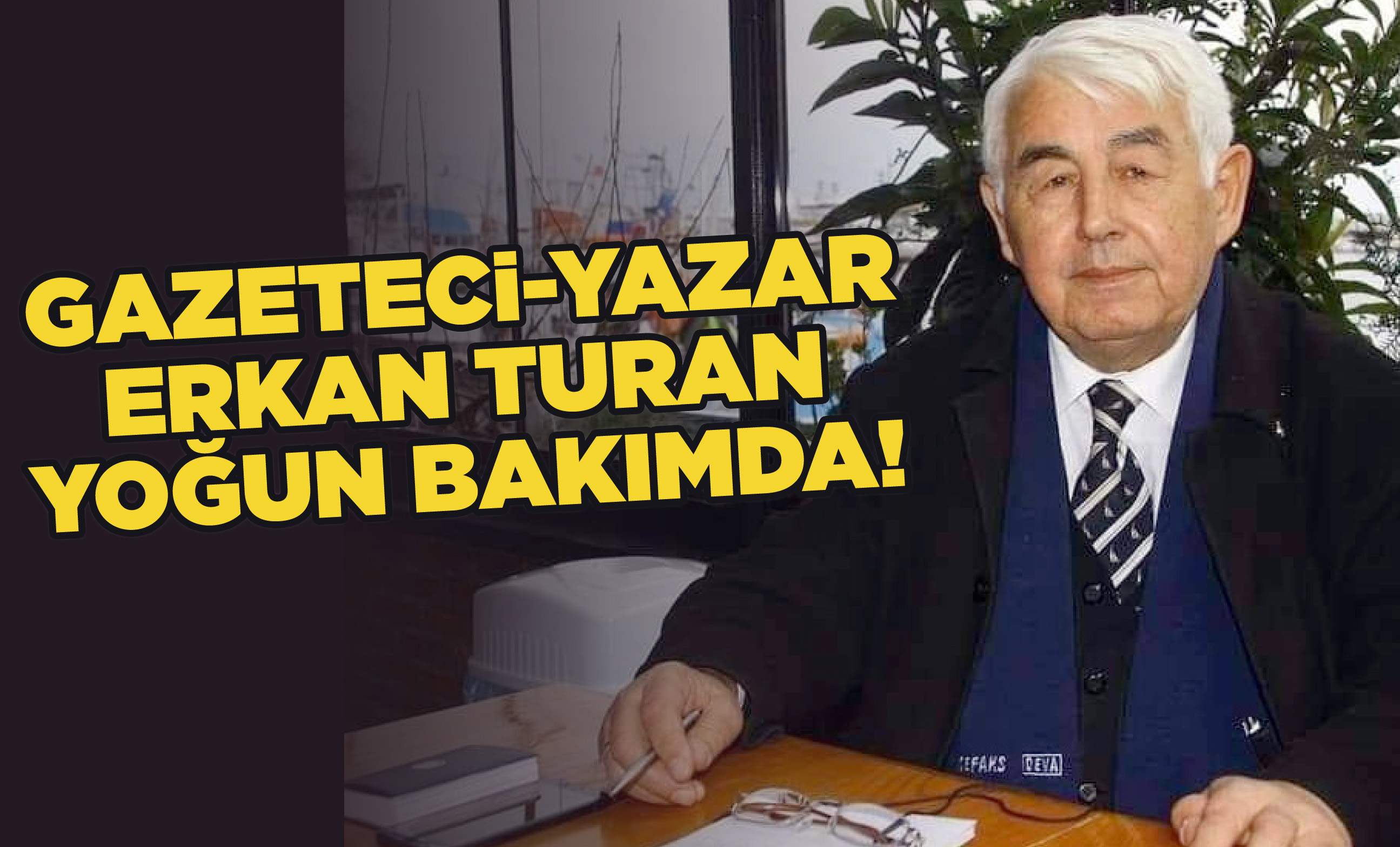 Sinoplu Yazar Erkan Turan Yoğun Bakıma Alındı - Vitrin Haber - Sinop ...