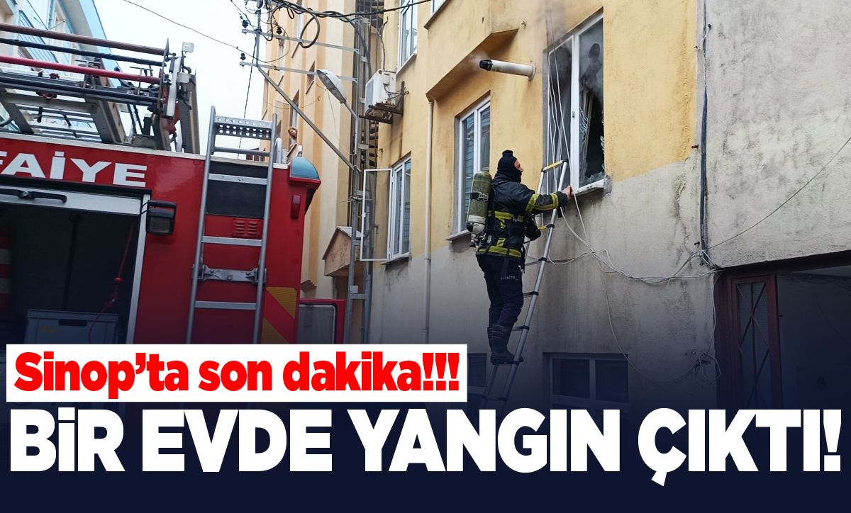 Sinop'ta bir evde yangın çıktı
