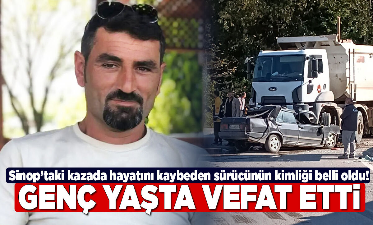 Kazada ölen kişinin kimliği belli oldu